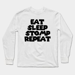 Eat Sleep Stomp Repeat Long Sleeve T-Shirt